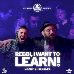 Rebbe, I Want to Learn