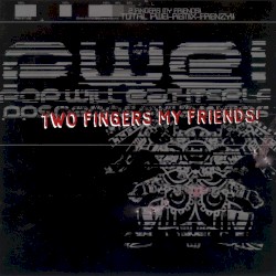 Two Fingers My Friends!