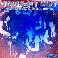 USA Garage Greats 1965–1967: Vol. 128: You’re My Baby!