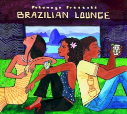 Putumayo Presents: Brazilian Lounge