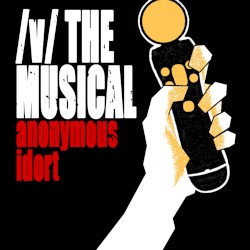 /v/ The Musical 4: Anonymous Idort