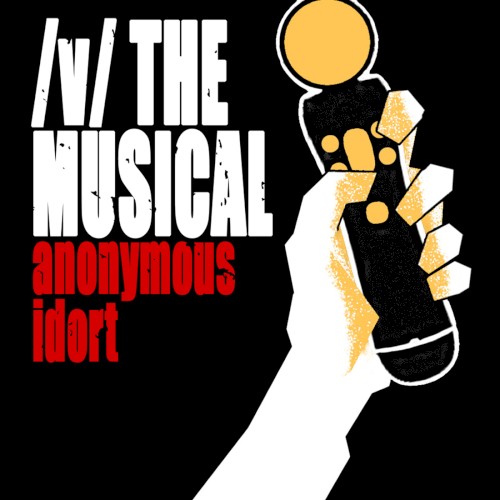 /v/ The Musical 4: Anonymous Idort