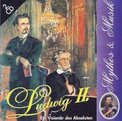 Ludwig II: Mythos & Musik
