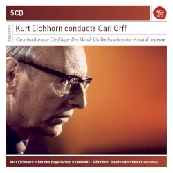 Kurt Eichhorn Conducts Carl Orff