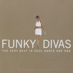 Funky Divas: The Very Best in Soul, Dance and R&B