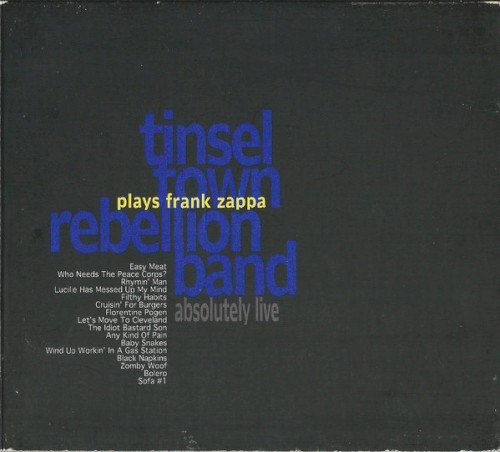 Absolutely Live: Tinseltown Rebellion Band Plays Frank Zappa