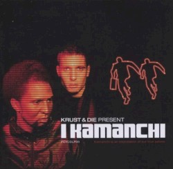 Krust & Die Present I Kamanchi