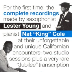 Lester Young And Nat "King" Cole – Complete Recordings