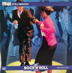 The Rock 'n' Roll Era: 1961 Still Rockin'