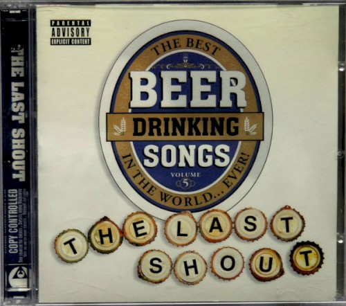 The Best Beer Drinking Songs in the World... Ever! Volume 5: The Last Shout