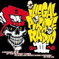 Illegal Pirate Radio, Vol. 3