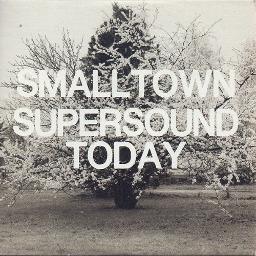 Smalltown Supersound Today