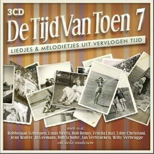 De tijd van toen, 7: Liedjes & melodietjes uit vervlogen tijd