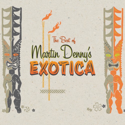 The Best of Martin Denny’s Exotica
