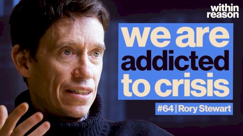 Within Reason #64, “We Are Addicted to a Sense of Crisis”