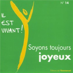Soyons toujours joyeux (Volume n°14 - Il est vivant !)