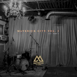 Maverick City Vol. 3 Part 2