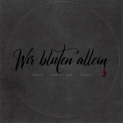 Wir bluten allein