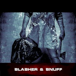 Slasher & Snuff