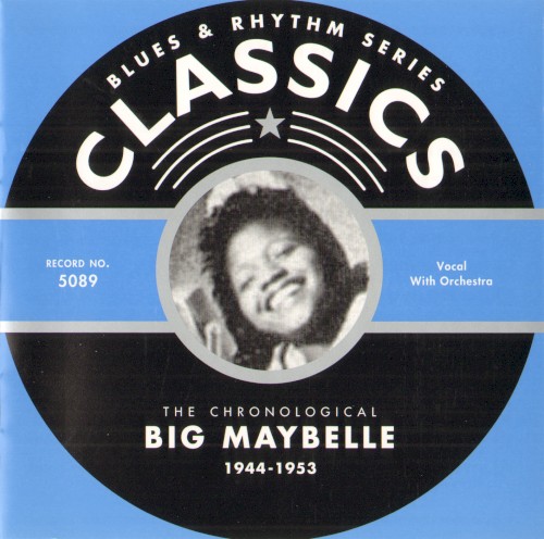 Blues & Rhythm Series: The Chronological Big Maybelle 1944-1953