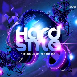 Hardstyle 2021: Sound of the Future