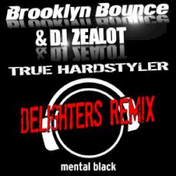 True Hardstyler (Delighters Remix)