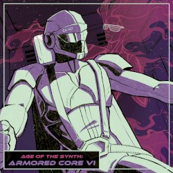 Age of the Synth: Armored Core VI