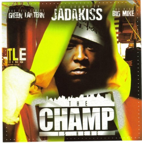 Big Mike, DJ Green Lantern & Jadakiss: The Champ Is Here