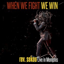 When We Fight We Win - Live In Memphis