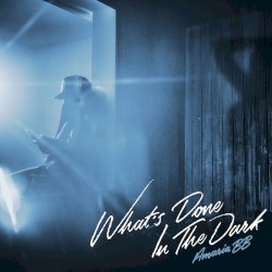 What's Done in the Dark