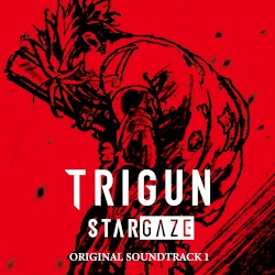 TRIGUN STARGAZE ORIGINAL SOUNDTRACK 1