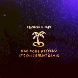 One More Weekend (It's Different Remix)