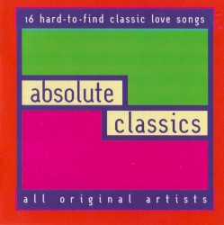 Absolute Classics: 16 Hard-to-Find Classic Love Songs