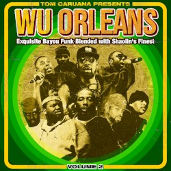 Wu Orleans, Volume 2: Exquisite Bayou Funk Blended With Shaolin's Finest