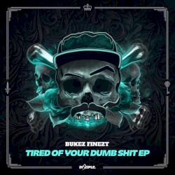 Tired of Your Dumb Shit EP