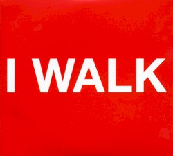 I Walk