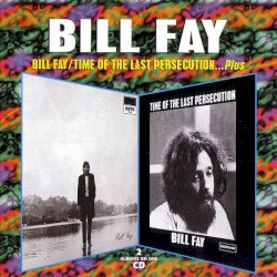Bill Fay/Time of the Last Persecution… Plus