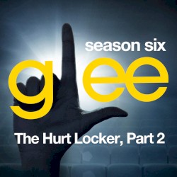 Glee, Season 6: The Hurt Locker, Part 2
