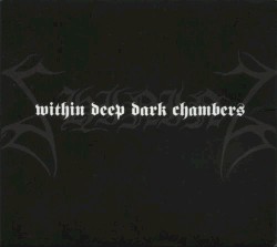 I: Within Deep Dark Chambers