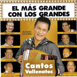 El más grande con los grandes: Cantos vallenatos