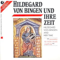 Hildegard von Bingen & Her Time: Sacred Music of the 12th Century