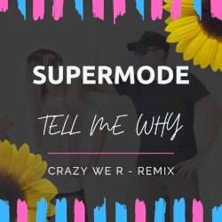 Tell Me Why (Crazy We R remix)