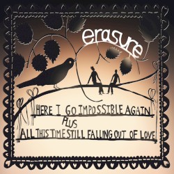 Here I Go Impossible Again / All This Time Still Falling Out of Love