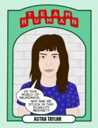 2016-07-29: Team Human #1, "Astra Taylor and Thomas Gokey"
