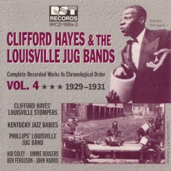 Clifford Hayes & the Louisville Jug Bands, Vol. 4 (1929-1931)