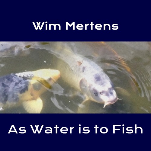 As Water Is to Fish