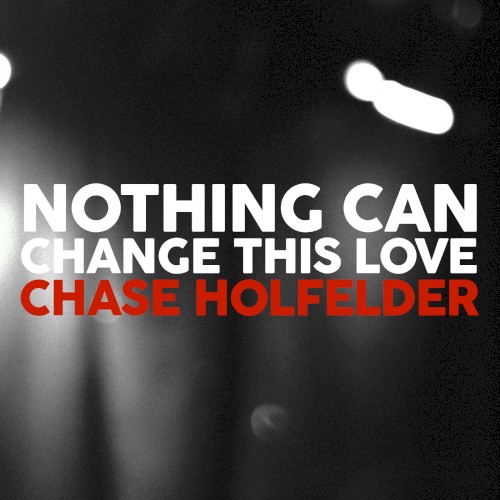 Nothing Can Change This Love