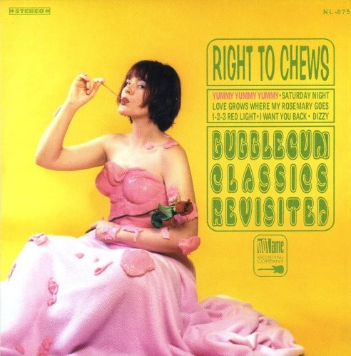 Right to Chews: Bubblegum Classics Revisited