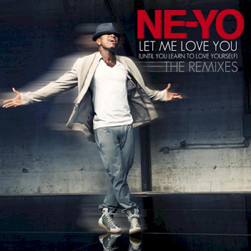 Let Me Love You (Until You Learn To Love Yourself) (The Remixes)