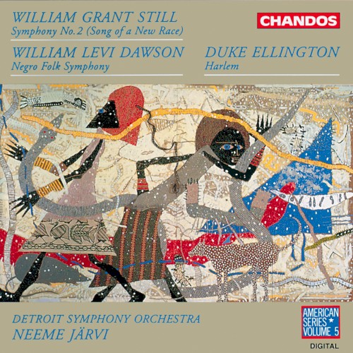 Still: Symphony no. 2 "Song of a New Race" / Dawson: Negro Folk Symphony / Ellington: Harlem